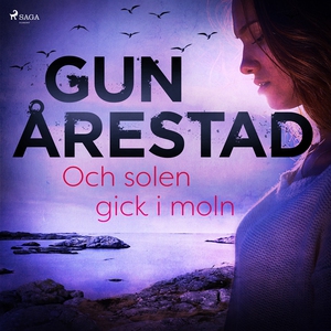 Och solen gick i moln (ljudbok) av Gun Årestad