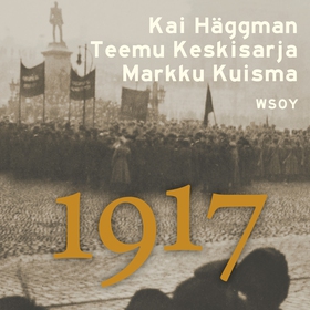 1917 (ljudbok) av Markku Kuisma, Teemu Keskisar