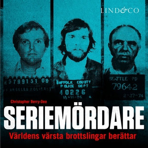 Seriemördare: Världens värsta brottslingar berä