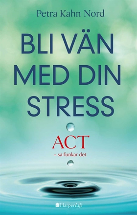 Bli vän med din stress (e-bok) av Petra Kahn No
