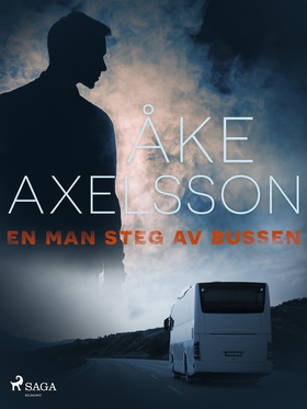 En man steg av bussen (e-bok) av Åke Axelsson