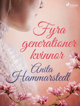 Fyra generationer kvinnor (e-bok) av Anita Hamm