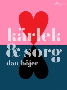 Kärlek & sorg (e-bok) av Dan Höjer