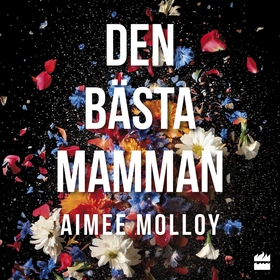 Den bästa mamman (ljudbok) av Aimee Molloy