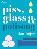 Piss &amp; glass &amp; polisong