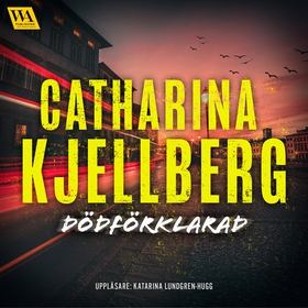 Dödförklarad (ljudbok) av Catharina Kjellberg