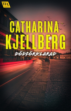 Dödförklarad (e-bok) av Catharina Kjellberg