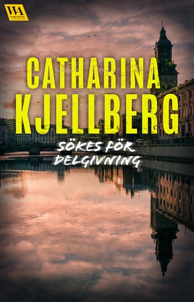 Sökes för delgivning (e-bok) av Catharina Kjell
