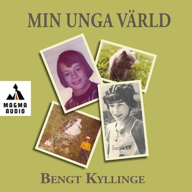 Min unga värld (ljudbok) av Bengt Kyllinge