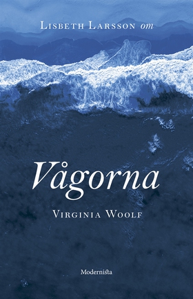 Om Vågorna av Virginia Woolf (e-bok) av Lisbeth