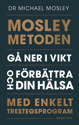 Mosleymetoden  : gå ner i vikt och förbättra di