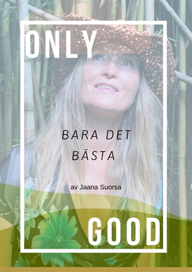 Only Good, Bara Det Bästa (e-bok) av Jaana Suor