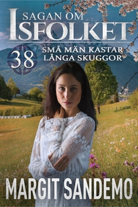 Små män kastar långa skuggor: Sagan om Isfolket