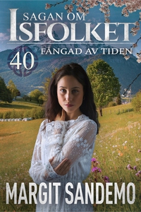 Fångad av tiden: Sagan om Isfolket 40 (e-bok) a