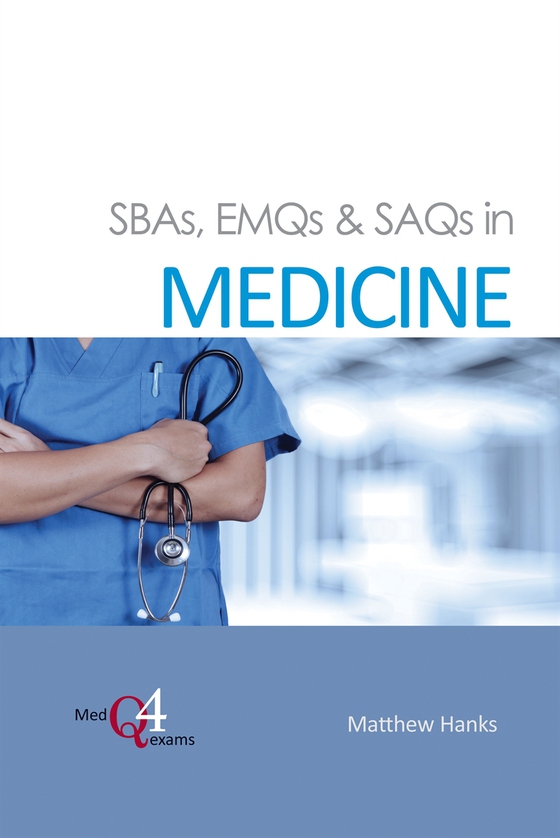SBAs, EMQs & SAQs in MEDICINE