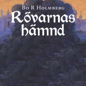 Rövarnas hämnd (ljudbok) av Bo R Holmberg