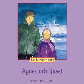 Agnes och ljuset (ljudbok) av Bo R. Holmberg, B