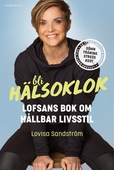 Bli hälsoklok : Lofsans bok om hållbar livsstil