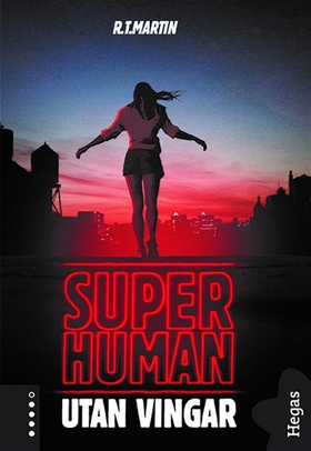 Superhuman 1: Utan vingar (e-bok) av R.T. Marti