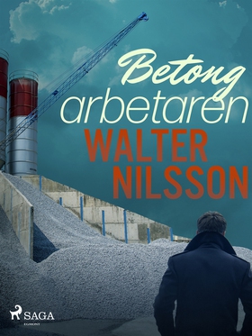 Betongarbetaren (e-bok) av Walter Nilsson
