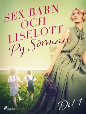 Sex barn och Liselott. Del 1 (e-bok) av Py Sörm