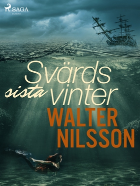 Svärds sista vinter (e-bok) av Walter Nilsson