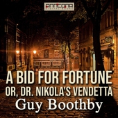A Bid for Fortune; Or, Dr Nikola’s Vendetta