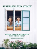 Systrarna von Sydow: Maten, livet och samtalen runt köksbordet