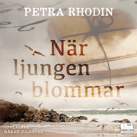 När ljungen blommar (ljudbok) av Petra Rhodin