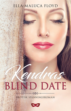 Kendras blind date (e-bok) av Ella-Maluca Floyd