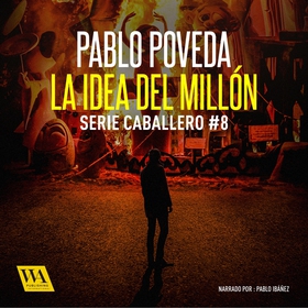 La idea del millón (ljudbok) av Pablo Poveda