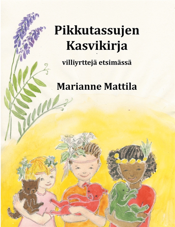 Pikkutassujen kasvikirja: Villiyrttejä etsimässä