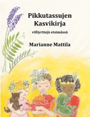 Pikkutassujen kasvikirja: Villiyrttejä etsimässä