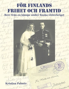 För Finlands frihet och framtid: Brev från en k