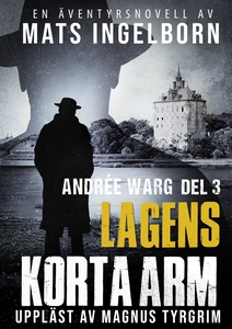 Lagens korta arm - Andrée Warg Del 3 (ljudbok)