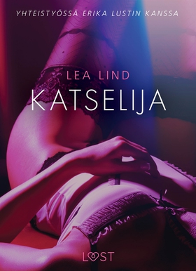 Katselija - eroottinen novelli (e-bok) av Lea L
