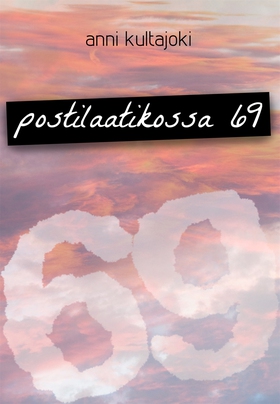 Postilaatikossa 69 (e-bok) av Anni Kultajoki