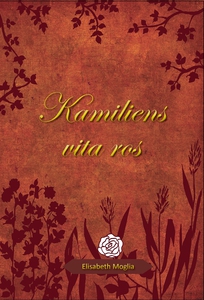 Kamiliens vita ros (e-bok) av Elisabeth Moglia