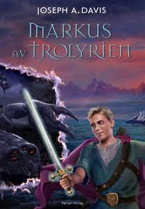 Markus av Trolyrien (ljudbok) av Joseph A. Davi