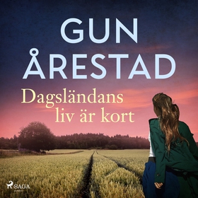 Dagsländans liv är kort (ljudbok) av Gun Åresta