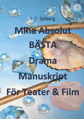Mina Absolut BÄSTA Drama Manuskript För Teater 