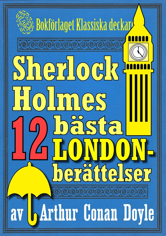 Sherlock Holmes-samling: Bästa London-skildringarna. Antologi med 12 berättelser
