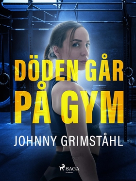 Döden går på gym (e-bok) av Johnny Grimståhl
