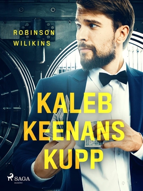 Kaleb Keenans kupp (e-bok) av Robinson Wilkins
