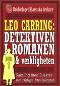Leo Carring: Detektiven i romanen och verkligheten nr 1. Samling med nio texter om verkliga brott