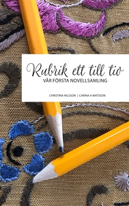 Rubrik ett till tio: Vår första novellsamling (