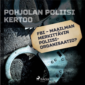 FBI – maailman merkittävin poliisiorganisaatio?