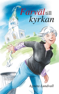 Farväl till kyrkan (e-bok) av Agneta Lundvall