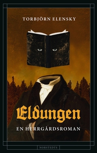 Eldungen : En herrgårdsroman (e-bok) av Torbjör