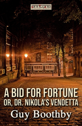 A Bid for Fortune (e-bok) av Guy Boothby